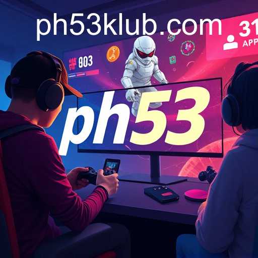 The Rise of ph53: Redefining Online Gaming in 2025